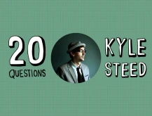 20 Questions with Kyle Steed