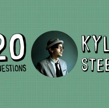 20 Questions with Kyle Steed