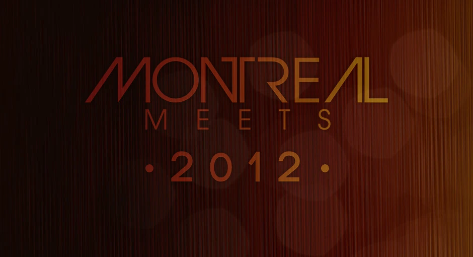Montreal Meets 2012
